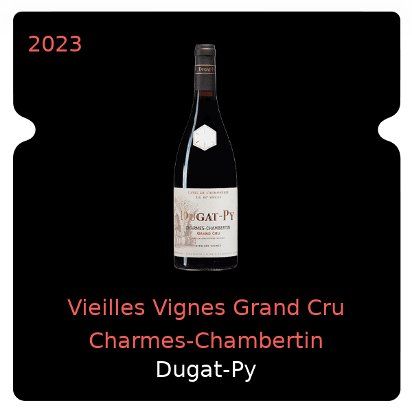 Bernard Dugat-Py Vieilles Vignes Grand Cru Charmes-Chambertin 2023