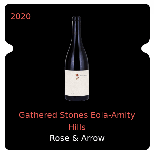Rose & Arrow Gathered Stones Eola-Amity Hills 2020