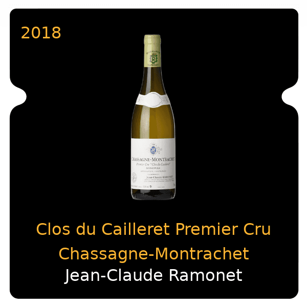 Jean-Claude Ramonet Clos du Cailleret Premier Cru Chassagne-Montrachet 2018