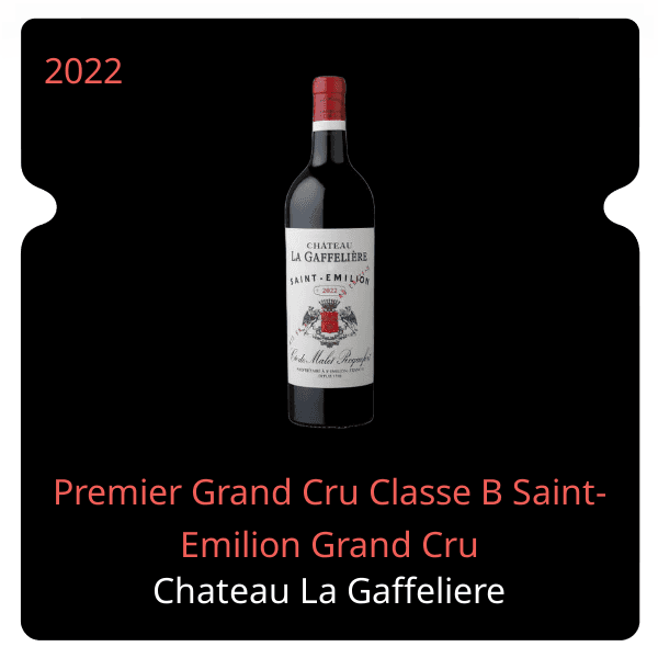 Gaffeliere Premier Grand Cru Classe B Saint-Emilion Grand Cru 2022