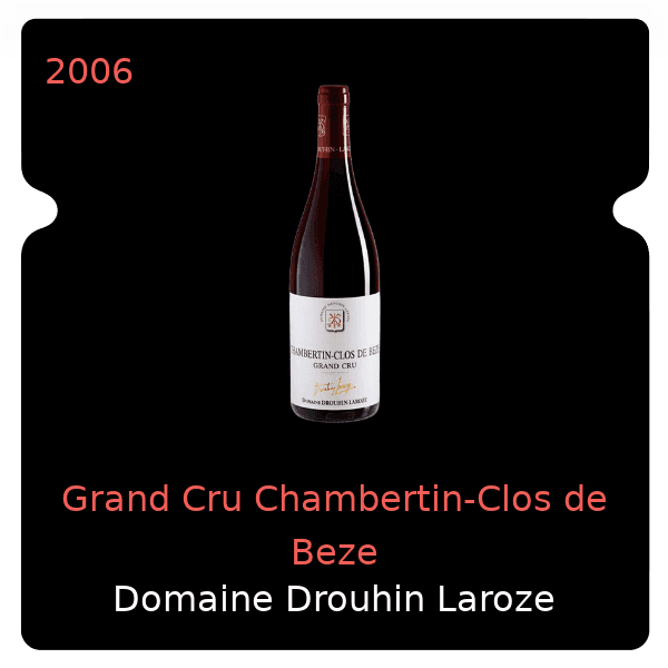 Drouhin Laroze Grand Cru Chambertin-Clos de Beze 2006