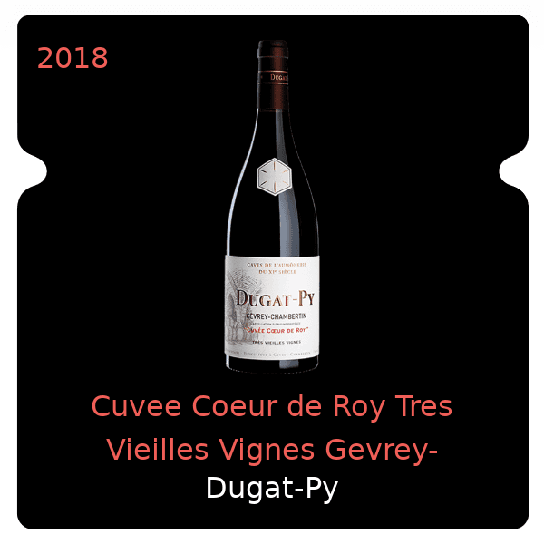 Bernard Dugat-Py Cuvee Coeur de Roy Tres Vieilles Vignes Gevrey-Chambertin 2018