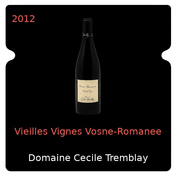 Cecile Tremblay Vieilles Vignes Vosne-Romanee 2012