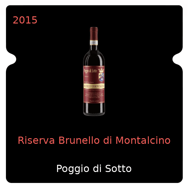 Poggio di Sotto Riserva Brunello di Montalcino 2015