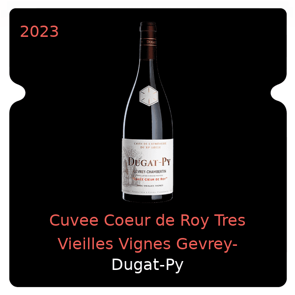 Bernard Dugat-Py Cuvee Coeur de Roy Tres Vieilles Vignes Gevrey-Chambertin 2023