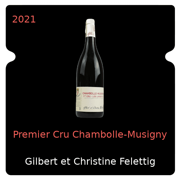 Gilbert et Christine Felettig Premier Cru Chambolle-Musigny 2021