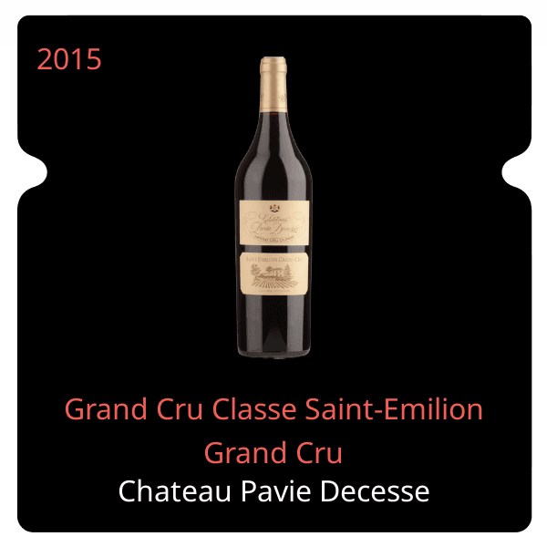 Pavie Decesse Grand Cru Classe Saint-Emilion Grand Cru 2015