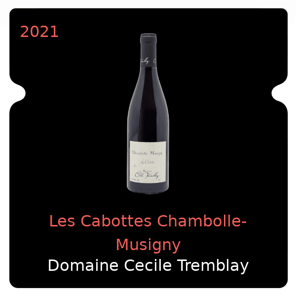 Cecile Tremblay Les Cabottes Chambolle-Musigny 2021