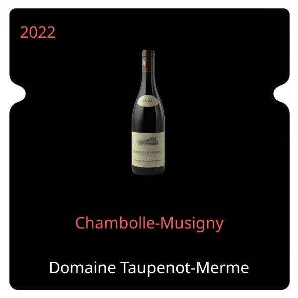 Taupenot Merme Chambolle-Musigny 2022