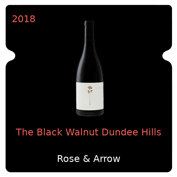 Rose & Arrow The Black Walnut Dundee Hills 2018