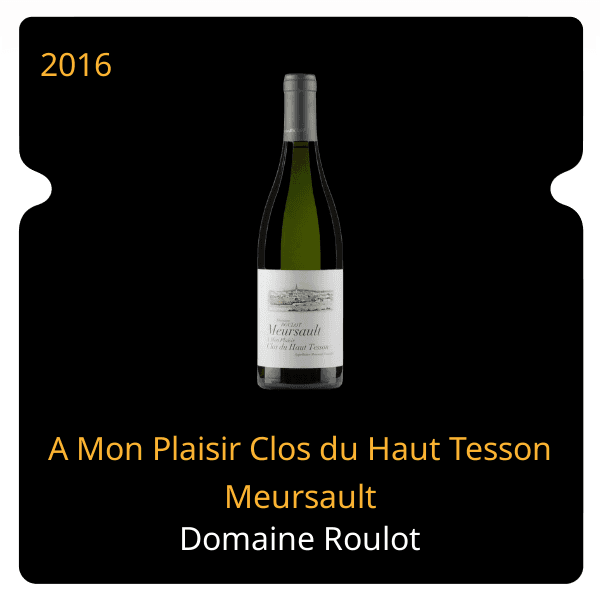 Roulot A Mon Plaisir Clos du Haut Tesson Meursault 2016
