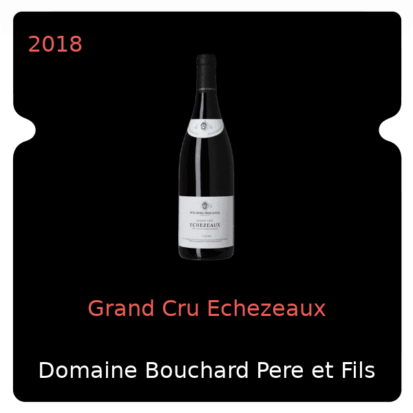Bouchard Pere et Fils Grand Cru Echezeaux 2018