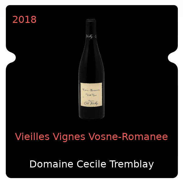 Cecile Tremblay Vieilles Vignes Vosne-Romanee 2018