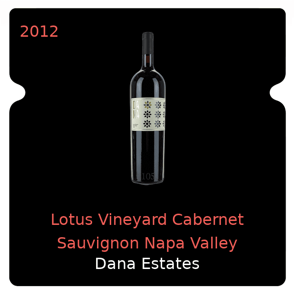 Dana Estates Lotus Vineyard Cabernet Sauvignon Napa Valley 2012