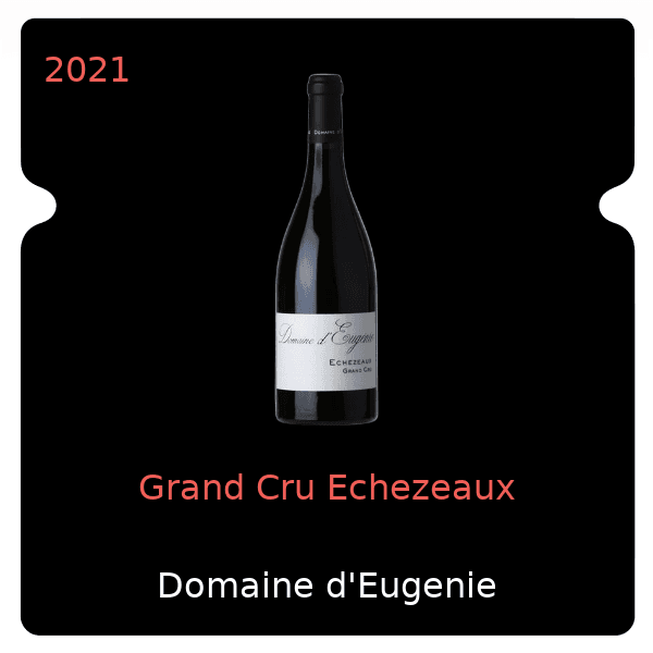 d'Eugenie Grand Cru Echezeaux 2021