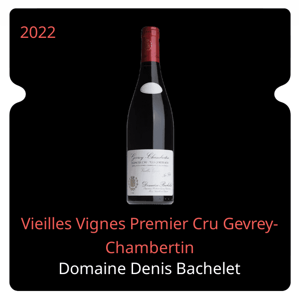 Denis Bachelet Vieilles Vignes Premier Cru Gevrey-Chambertin 2022