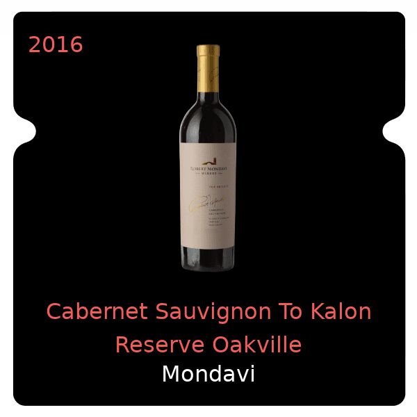 Mondavi Cabernet Sauvignon To Kalon Reserve Oakville 2016