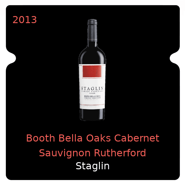Staglin Booth Bella Oaks Cabernet Sauvignon Rutherford 2013