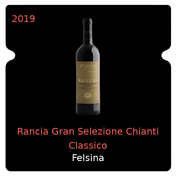 Felsina Rancia Gran Selezione Chianti Classico 2019