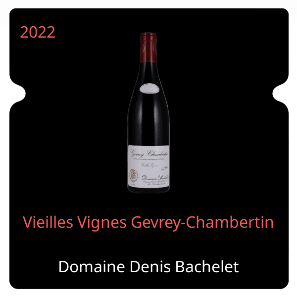 Denis Bachelet Vieilles Vignes Gevrey-Chambertin 2022