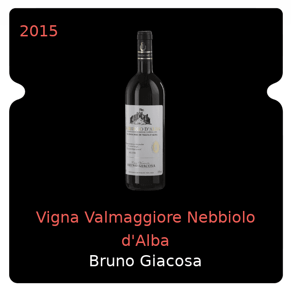 Bruno Giacosa Vigna Valmaggiore Nebbiolo d'Alba 2015
