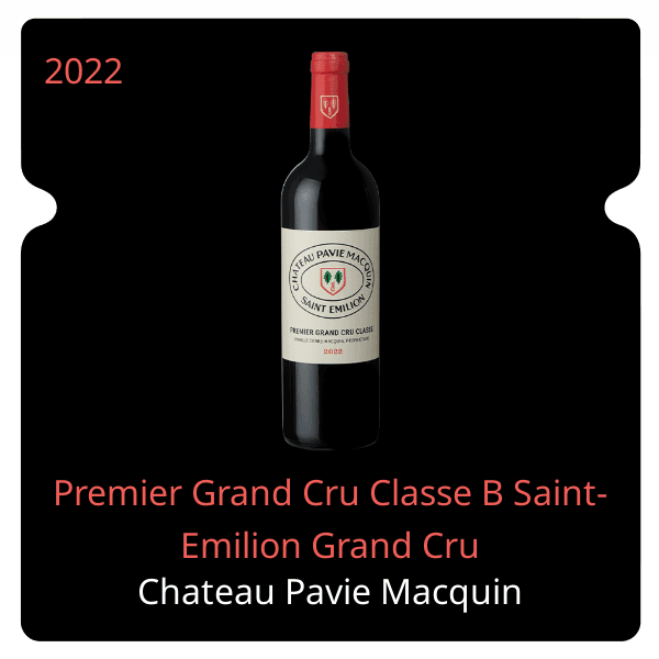 Pavie Macquin Premier Grand Cru Classe B Saint-Emilion Grand Cru 2022