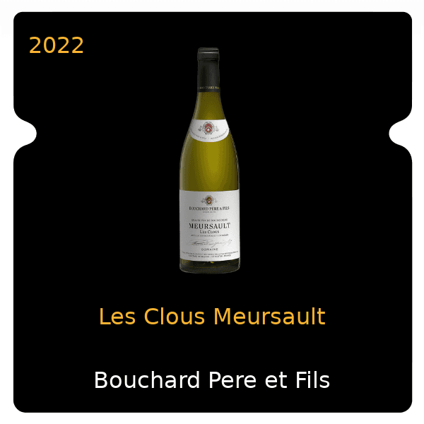 Bouchard Pere et Fils Les Clous Meursault 2022