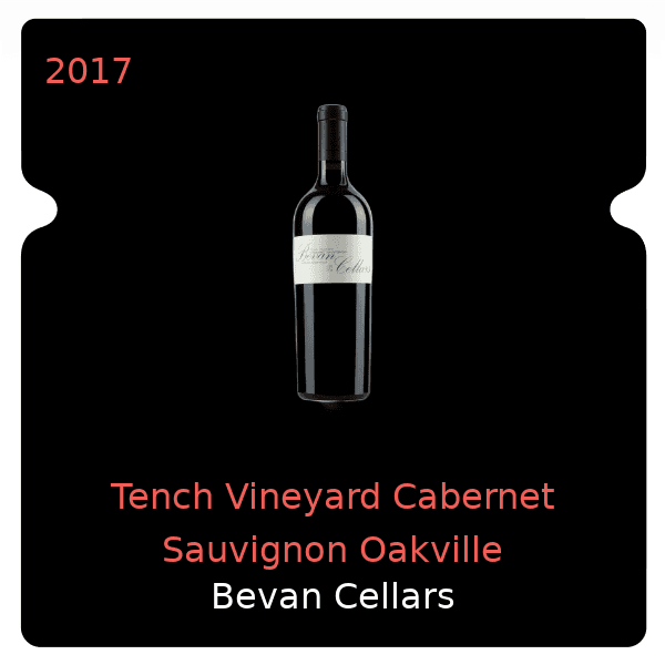 Bevan Cellars Tench Vineyard Cabernet Sauvignon Oakville 2017