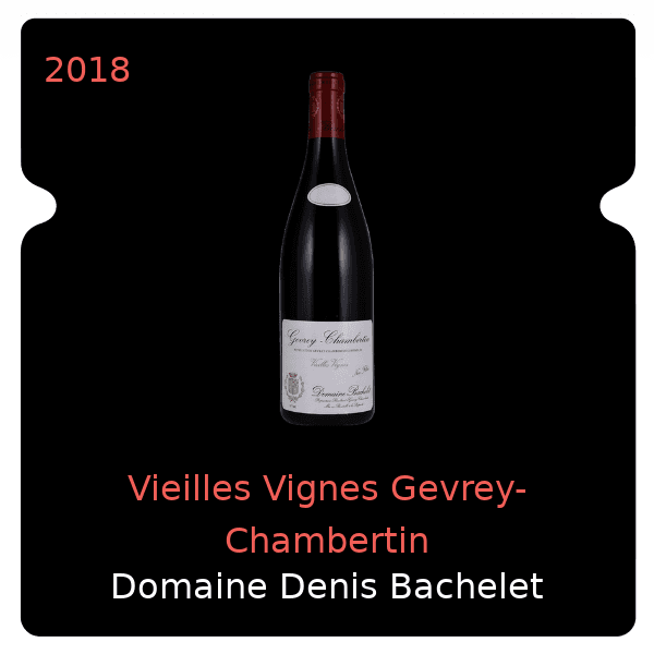 Denis Bachelet Vieilles Vignes Gevrey-Chambertin 2018