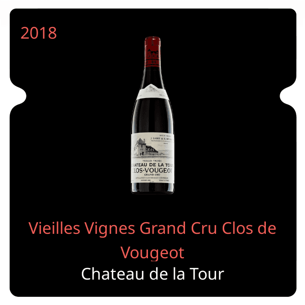 de la Tour Vieilles Vignes Grand Cru Clos de Vougeot 2018