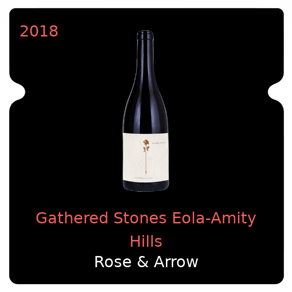 Rose & Arrow Gathered Stones Eola-Amity Hills 2018
