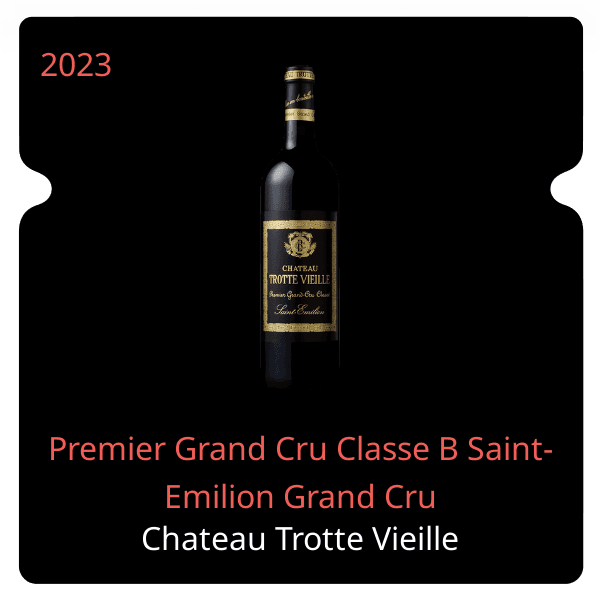 Trotte Vieille Premier Grand Cru Classe B Saint-Emilion Grand Cru 2023