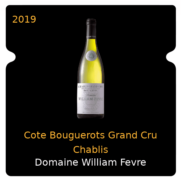 William Fevre Cote Bouguerots Grand Cru Chablis 2019