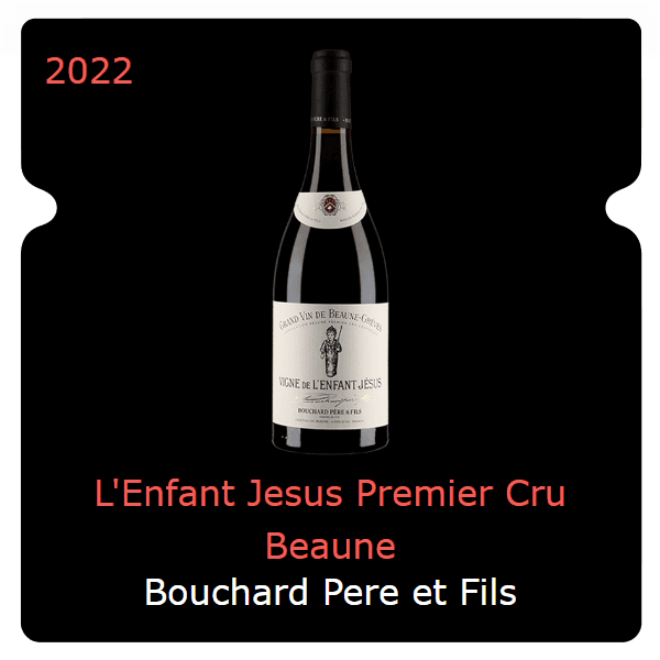 Bouchard Pere et Fils L'Enfant Jesus Premier Cru Beaune 2022