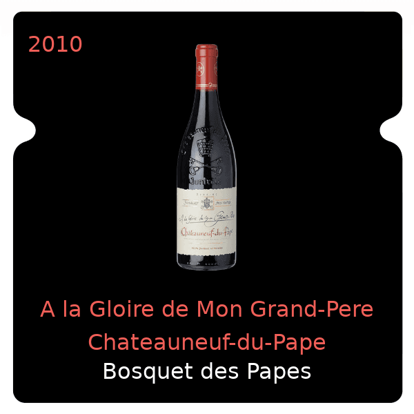 Bosquet des Papes A la Gloire de Mon Grand-Pere Chateauneuf-du-Pape 2010