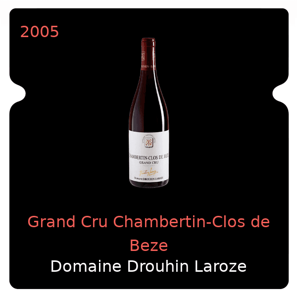 Drouhin Laroze Grand Cru Chambertin-Clos de Beze 2005