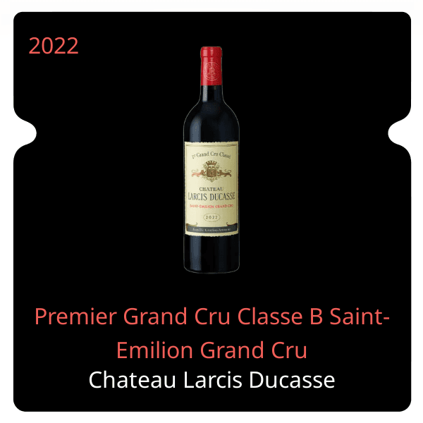 Larcis Ducasse Premier Grand Cru Classe B Saint-Emilion Grand Cru 2022
