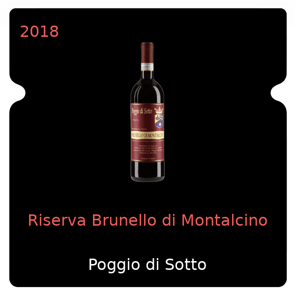 Poggio di Sotto Riserva Brunello di Montalcino 2018
