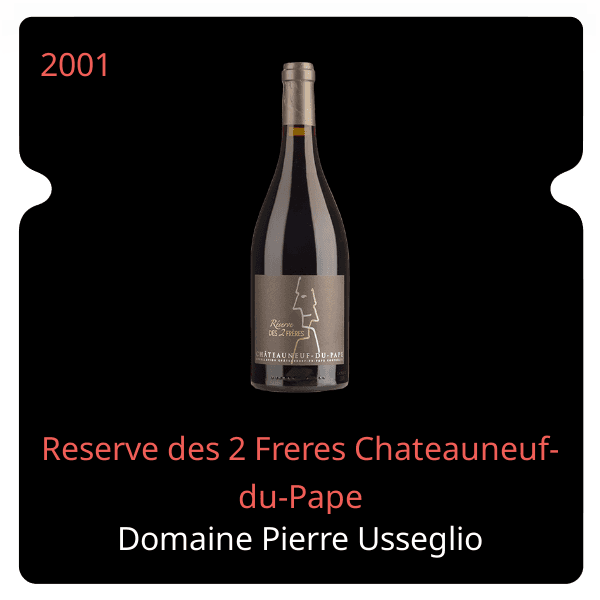 Pierre Usseglio Reserve des 2 Freres Chateauneuf-du-Pape 2001