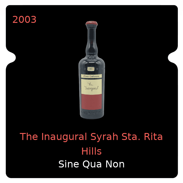 Sine Qua Non The Inaugural Syrah Sta. Rita Hills 2003