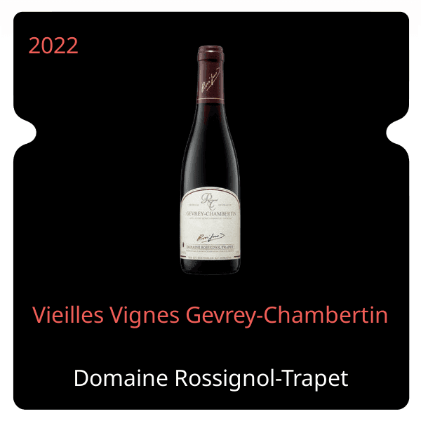 Rossignol-Trapet Vieilles Vignes Gevrey-Chambertin 2022