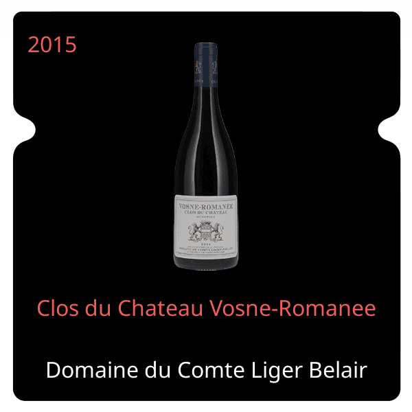 Comte Liger Belair Clos du Chateau Vosne-Romanee 2015