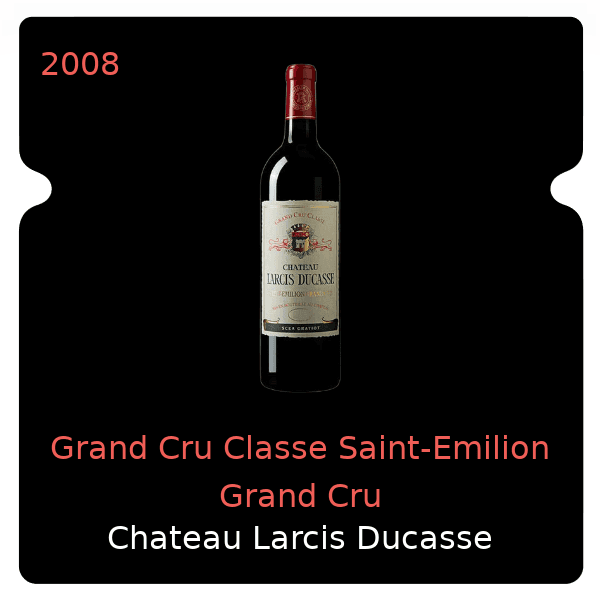 Larcis Ducasse Grand Cru Classe Saint-Emilion Grand Cru 2008